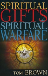 Spiritual Gifts for Spiritual Warfare