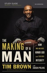 The Making of a Man: How Men and Boys Honor God and  Live with Integrity (Study Guide)