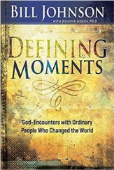 Defining Moments: God-Encounters with Ordinary People Who Changed the World