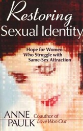 Restoring Sexual Identity: Hope for Women Who Struggle with Same-Sex Attraction