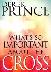 What's So Important About The Cross?