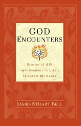 God Encounters: Stories of His Involvement in Life's Greatest Moments - eBook