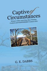 Captive of Circumstances: Winner of the 2016 West Bow Writing Contest and Nanowrimo Contest 2007 - eBook