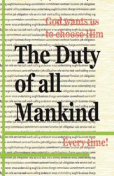 The Duty of All Mankind: God Wants Us to Choose Him Every Time! - eBook