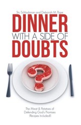 Dinner with a Side of Doubts: The Meat & Potatoes of Defending God'S Promises (Recipes Included!) - eBook