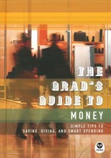 The Grad's Guide to Money: Simple Tips to Saving, Giving, and Smart Spending