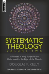 Systematic Theology Volume 2: The Beauty of Christ - a Trinitarian Vision