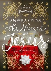 Unwrapping the Names of Jesus: An Advent Devotional - eBook