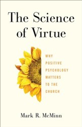 The Science of Virtue: Why Positive Psychology Matters to the Church - eBook