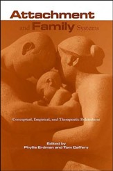 Attachment and Family Systems: Conceptual, Empirical, and therapeutic Relatedness