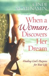 When a Woman Discovers Her Dream: Finding God's Purpose for Your Life