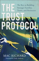 The Trust Protocol: The Key to Building Stronger Families, Teams, and Businesses - eBook