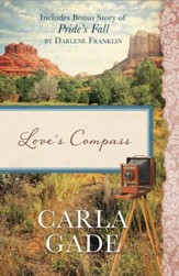 Love's Compass: Also Includes Bonus Story of Pride's Fall by Darlene Franklin - eBook