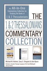 The 1 and 2 Thessalonians Commentary Collection: An All-In-One Commentary Collection for Studying the Books of 1 and 2 Thessalonians - eBook