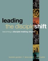 Leading the DiscipleShift: Becoming a Disciple-Making Church