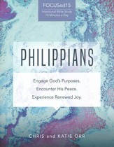 Philippians: Engage God's Purposes. Encounter His Peace.  Experience Renewed Joy.