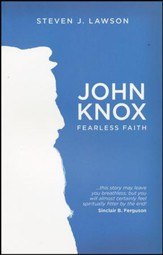 John Knox: Fearless Faith