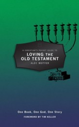 A Christian's Pocket Guide to Loving the Old Testament: One Book, One God, One Story