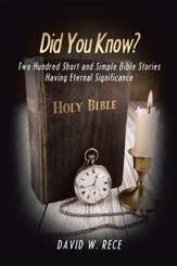 Did You Know?: Two Hundred Short and Simple Bible Stories Having Eternal Significance - eBook