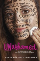 Unashamed: Overcoming the Sins No Girl Wants to Talk About