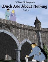 Much Ado About Nothing: Easy Reading Shakespeare in 10 Illustrated Chapters - eBook