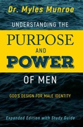 Understanding the Purpose and Power of Men: God's Design for Male Identity / Enlarged - eBook