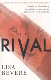 Sin Rival: Abraza tu Identidad y Proposito en una Era de Confusion y Comparacion - eBook