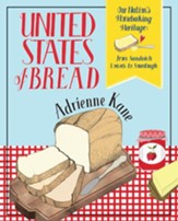 United States of Bread: Our Nation's Homebaking Heritage: from Sandwich Loaves to Sourdough - eBook