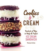 Cookies & Cream: Hundreds of Ways to Make the Perfect Ice Cream Sandwich - eBook