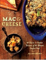 Mac & Cheese: More than 80 Classic and Creative Versions of the Ultimate Comfort Food - eBook