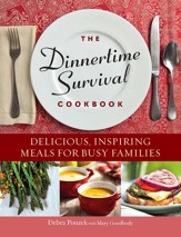 The Dinnertime Survival Cookbook: Delicious, Inspiring Meals for Busy Families - eBook