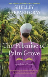 The Promise of Palm Grove: Amish Brides of Pinecraft, Book One