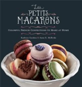 Les Petits Macarons: Colorful French Confections to Make at Home - eBook