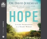 Hope: Living Fearlessly in a Scary World - unabridged audiobook on CD