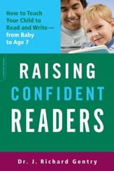 Raising Confident Readers: How to Teach Your Child to Read and Write-from Baby to Age 7 - eBook