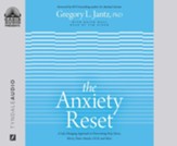 The Anxiety Reset: A Life-Changing Approach to Overcoming Fear, Stress, Worry, Panic Attacks, OCD and More - unabridged audiobook on CD