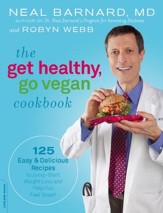 The Get Healthy, Go Vegan Cookbook: 125 Easy and Delicious Recipes to Jump-Start Weight Loss and Help You Feel Great - eBook