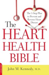 The Heart Health Bible: The 5-Step Plan to Prevent and Reverse Heart Disease - eBook