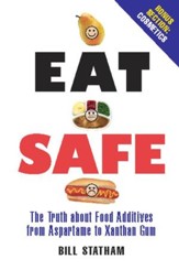 Eat Safe: The Truth about Additives from Aspartame to Xanthan Gum - eBook