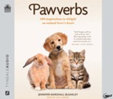 Pawverbs: 100 Inspirations to Delight an Animal Lover's Heart, unabridged audiobook on MP3-CD