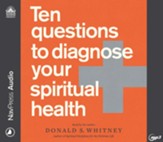 Ten Questions to Diagnose Your Spiritual Health, unabridged audiobook on MP3-CD