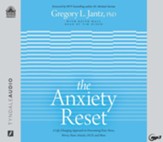 The Anxiety Reset: A Life-Changing Approach to Overcoming Fear, Stress, Worry, Panic Attacks, OCD and More - unabridged audiobook on MP3 CD