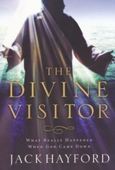 The Divine Visitor: What Really Happened When God
