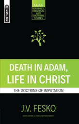 Death in Adam; Life in Christ