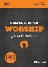 Gospel Shaped Worship DVD: The Gospel Coalition Curriculum