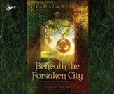 Beneath the Forsaken City - unabridged audiobook on MP3-CD
