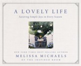 A Lovely Life: Savoring Simple Joys in Every Season - unabridged audiobook on CD