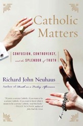Catholic Matters: Confusion, Controversy, and the Splendor of Truth - eBook