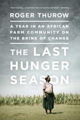 The Last Hunger Season: A Year in an African Farm Community on the Brink of Change - eBook