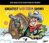 Greatest Western Shows, Volume 8: Ten Classic Shows from the Golden Era of Radio - on MP3-CD